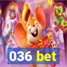 036 bet